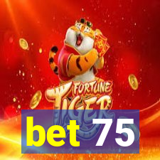 bet 75